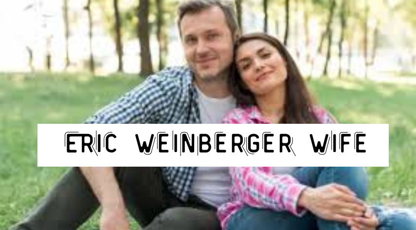 Eric weinberger wife