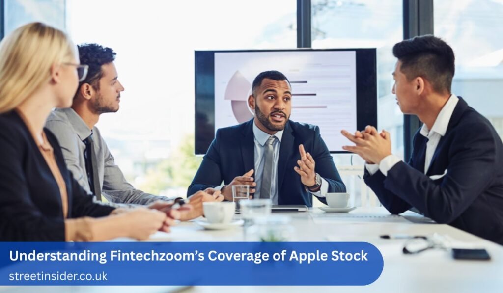 Understanding Fintechzoom’s Coverage of Apple Stock